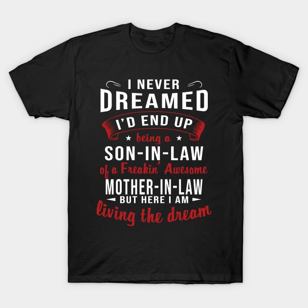 Son In Law Mother In Law T-Shirt by xylalevans